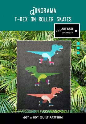 Dinorama T-Rex on Roller Skates quilt sewing pattern from Art East Quilting Co.