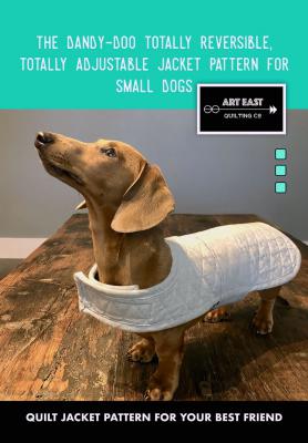 The Dandy Doo Jacket Pattern - Small Dogs sewing pattern from Art East Quilting Co.