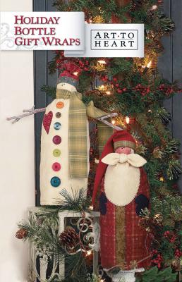 CLOSEOUT - Holiday Bottle Gift Wrap sewing pattern book Art To Heart