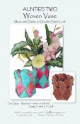 INVENTORY REDUCTION - Woven Vase sewing pattern from Aunties Two