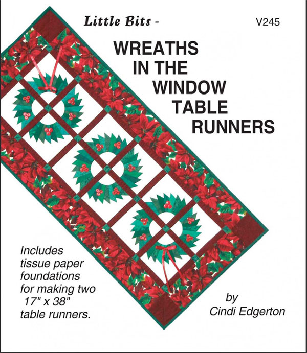 Little Bits - Wreaths In The Window Table Runners sewing pattern from Cindi Edgerton