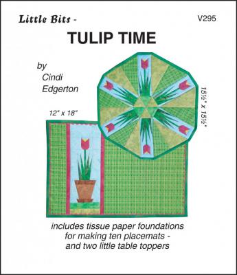 SPOTLIGHT SPECIAL ends at 11:59PM ET on 4/8/2023 or when supply runs out, whichever comes first - Little Bits - Tulip Time quilt sewing pattern from Cindi Edgerton