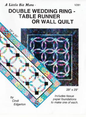 SORRY--SOLD OUT--A Little Bit More - Double Wedding Ring Table Runner or Wall Quilt sewing pattern from Cindi Edgerton