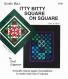 SPOTLIGHT SPECIAL offer expires at 11:59PM ET on Saturday 7/1/2023 or when current supply runs out, whichever comes first - Little Bits - Itty Bitty Square on Square quilt sewing pattern from Cindi Edgerton