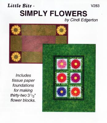 SPOTLIGHT SPECIAL offer expires at 11:59PM ET on Saturday 7/1/2023 or when current supply runs out, whichever comes first - Little Bits - Simply Flowers quilt sewing pattern from Cindi Edgerton