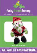 All I Want For Christmas Santa soft toy sewing pattern Funky Friends Factory