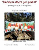 Gnome Is Where You Park It Table Runner & Bench Pillow sewing pattern from JoAnn Hoffman Designs