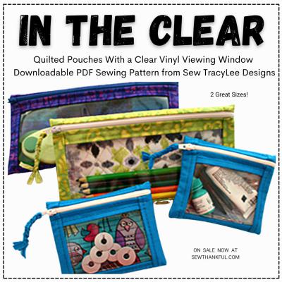 CYBER MONDAY (while supplies last) - Digital Download - In The Clear PDF quilted pouch sewing pattern from Sew TracyLee Designs