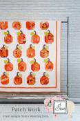 INVENTORY REDUCTION...Patch Work (pumpkins) quilt sewing pattern from Sewn Wyoming