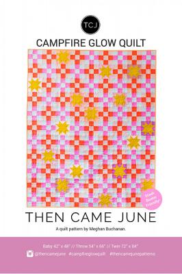 Campfire Glow quilt sewing pattern from Then Came June - Meghan Buchanan